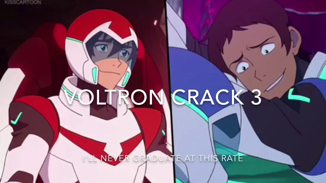 Voltron Crack 3 (I'm failing all my classes)