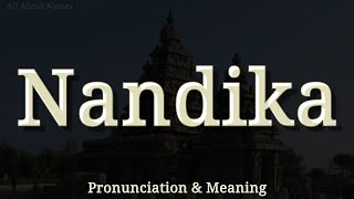 Nandika - Pronunciation And Meaning