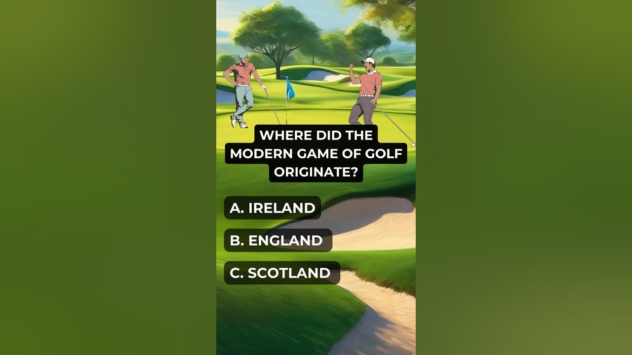 quick-question-golf-where-did-the-modern-game-of-golf-originate