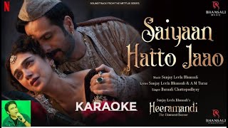 Saiyaan Hatto Jaao | KARAOKE WITH SARGAM AND CHORUS | Sanjay Leela Bhansali | Heeramandi | Bhansali