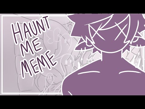 Haunt Me Meme ‼Flash warning‼ (tiny vent)