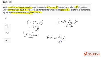 When an electron is accelerated through a potential difference `V`, it experience a fromce `F` t...