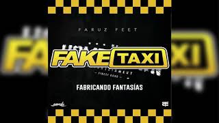 FARUZ FEET - FAKE TAXI  (FUCK HOEGROWN)
