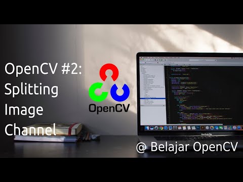 OpenCV #2 : Splitting RGB channel (Bahasa)