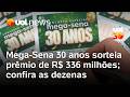 Mega-Sena 30 anos sorteia prêmio de R$ 336 milhões; confira as dezenas