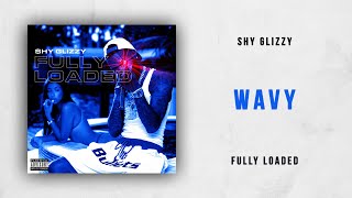 Shy Glizzy - Wavy (Fully Loaded)