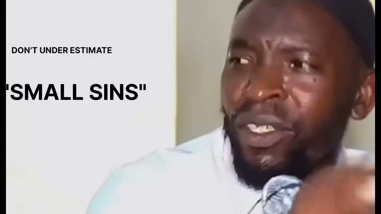 DON'T UNDER ESTIMATE SMALL SINS .