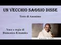 UN VECCHIO SAGGIO DISSE - Testo di Anonimo - Voce e regia di Domenico Ernandes