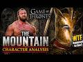 The Mountain Character Analysis: Game of Thrones’ Most Terrifying Weapon