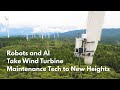Preview: Robots and AI Take Wind Turbine Maintenance Tech to New Heights