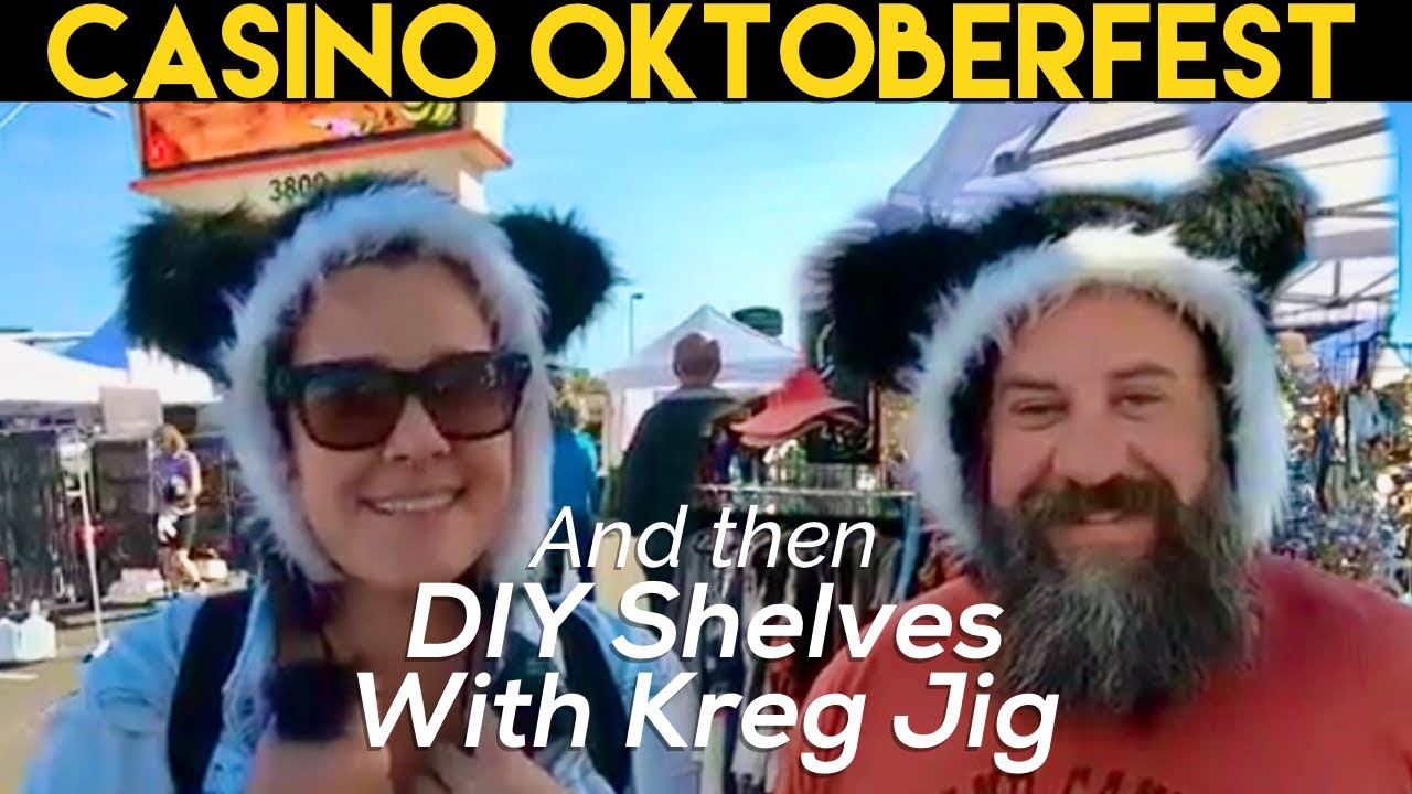 HAMMERSCHLAGEN at Casino Oktoberfest! And Building New Shelves w/ Kreg