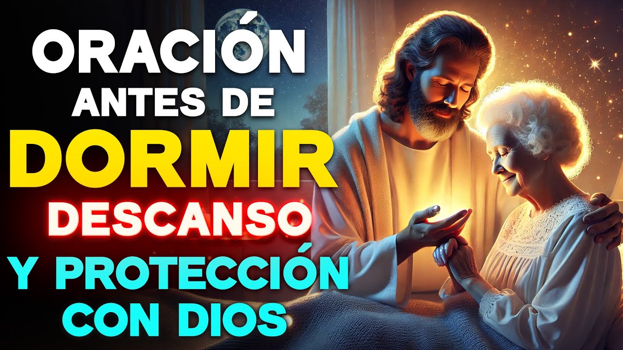 ENTREGA TU NOCHE A DIOS Y DUERME EN PAZ 💤🌛ORACIÓN MÁS PODEROSA DE JESÚS ...