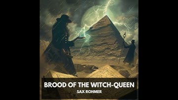 Brood of the Witch-Queen (Unabridged) - Sax Rohmer