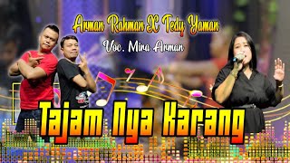 Tajamnya Karang - Live Sison Arman Rahman X Tedy Yaman | Mira Arman