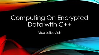 Computing On Encrypted Data with C++