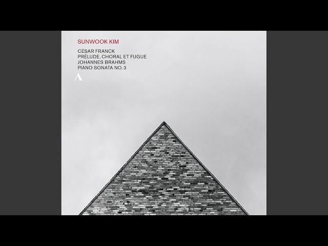 Franck - Prélude, Choral et Fugue : Prélude : Sunwook Kim