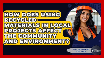 How Does Using Recycled Materials In Local Projects Affect The Community And Environment?