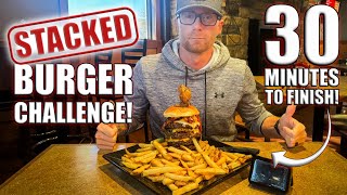 ONLY 30 MINUTES TO TAKE DOWN THIS STACKED BURGER CHALLENGE!!