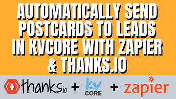 Send Postcards to Leads in kvCORE Automatically With Thanks.io & Zapier