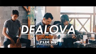 DEALOVA - ONCE (LIVE PERFORMANCE BY PADUKA OFFICIAL)