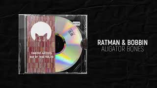 Ratman & Bobbin - Alligator Bones Resimi