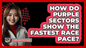How Do Purple Sectors Show The Fastest Race Pace? - The Racing Xpert