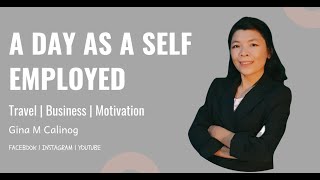 A Day As A Self Employed Gina M Calinog Pt.1