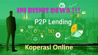 BISNIS ANTI RUGI, P2P LENDING INDONESIA