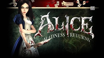 Alice Madness Returns Main Theme Song [HD]