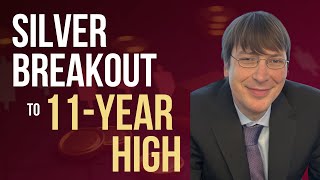 Silver Breakout to 11 Year High