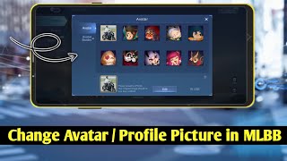 How to Change Avatar in Mobile Legends (2026) | Change Profile Picture in MLBB Easily 