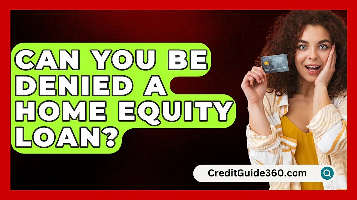 Can You Be Denied a Home Equity Loan? - CreditGuide360.com