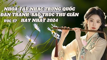 Hòa Tấu Nhạc Trung Quốc Đàn Tranh Sáo Trúc Thư Giãn Tuyển Chọn |Vol 57| Relaxation Music