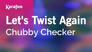 Let's Twist Again - Chubby Checker | Karaoke Version | KaraFun chords