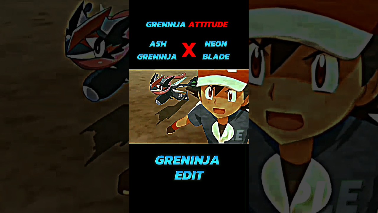ASH GRENINJA X NEON BLADE🔥||GRENINJA EDIT😈