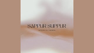Şappur Şuppur (Aydın Ali Remix) Resimi
