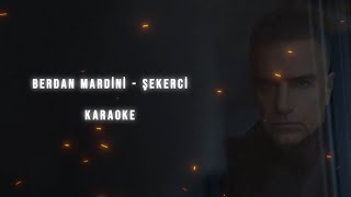 Berdan Mardini - Şekerci Karaoke Resimi