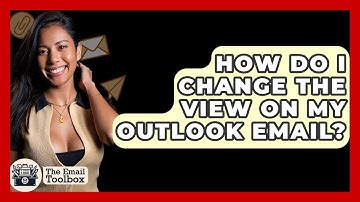 How Do I Change The View On My Outlook Email? - TheEmailToolbox.com
