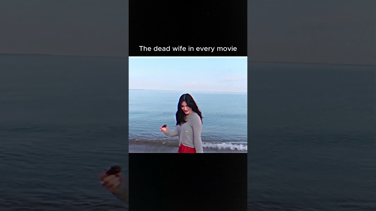 The dead wife in every movie...