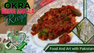 Okra | Bhindi Masala Recipe | Food And Art with Pakistan #ladyfinger #okra #bhindirecipe