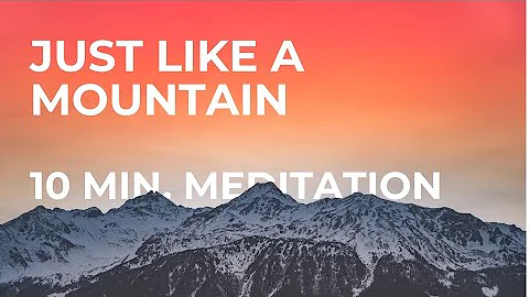 Just Like a Mountain - 10 Minute Meditation on Acc...