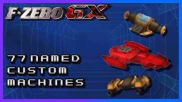 All 77 named custom machines in F-Zero GX
