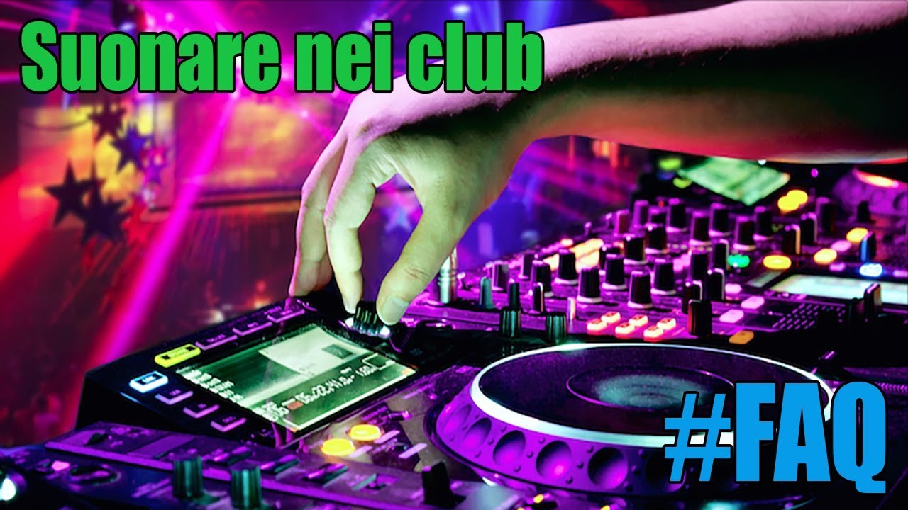 [FAQ] DJ emergenti... come iniziare a suonare nei club? - YouTube