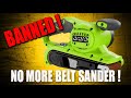 Belt sander ban  why where and what to use instead