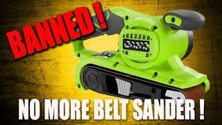 BELT SANDER BAN  Why? Where? ...and what to use instead.