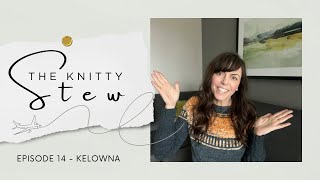 The Knitty Stew in Kelowna - EPISODE 14 - New Year - Same Me, Ball-bustin and a surprise ending! by The Knitty Stew 16,350 views 1 year ago 37 minutes