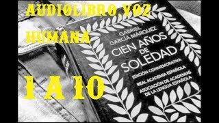 Cien años de soledad Audiolibro  Primera mitad  Voz Humana.