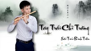Tay Trái Chỉ Trăng  |Bản Sáo Dizi Được Yêu Thích Nhất Năm 2020| -  Sáo Trúc Bính Trần