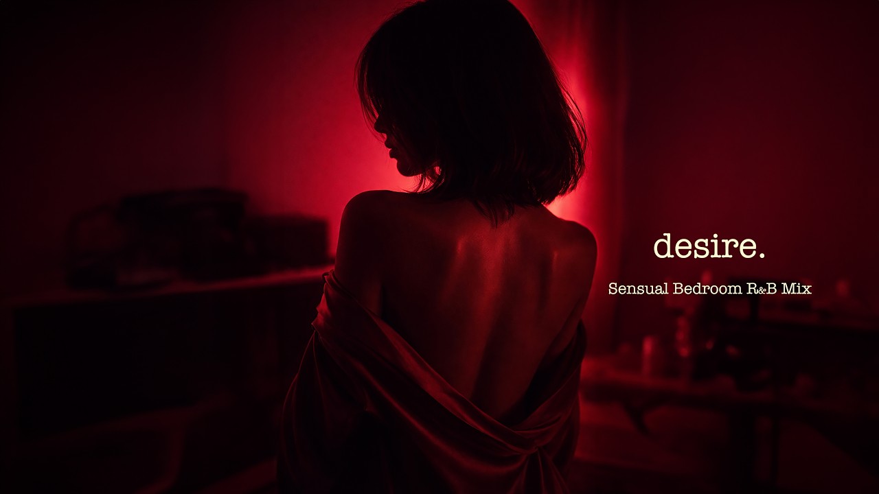 Desire & Sensual | Smooth Bedroom R&B Mix