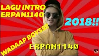 Lagu intro erpan 1140 edisi 2018 - 2019!!!